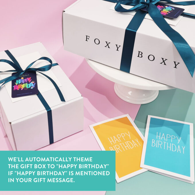 FOXY BOXY automatically theme the gift box to "happy birthday" if you mention "happy birthday" in the gift message.